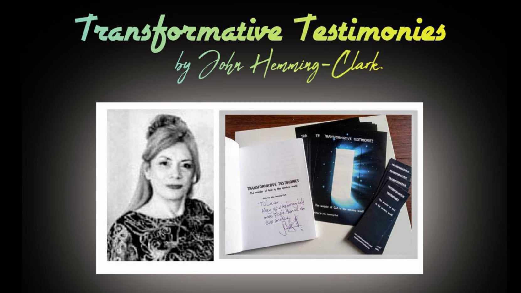 Transformative Testimonies signed copy from John Hemming Clark youtube size